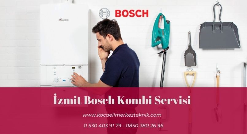 İzmit Bosch kombi servisi