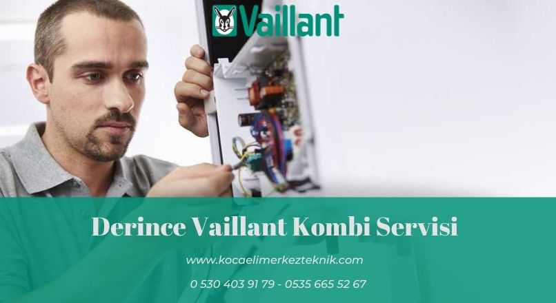 Derince Vaillant kombi servisi