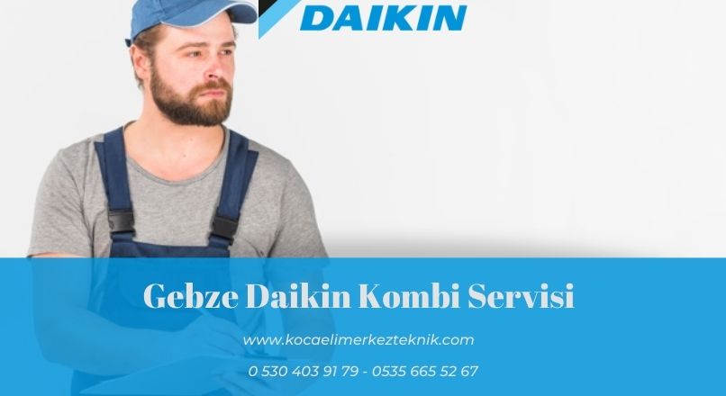 Gebze Daikin kombi servisi